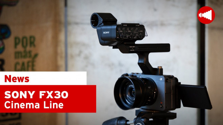 Neu: Sony FX30 | Nachwuchs für die Cinema Line von Sony